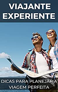 Livro Como ser um viajante experiente: Dicas e truques para planejar a viagem perfeita