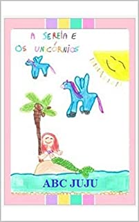 Livro A Sereia e os Unicórnios