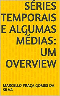 Livro Séries Temporais e Algumas Médias: Um Overview