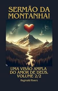 Livro Sermão da Montanha Volume 02: Uma Visão Ampla do Amor de Deus ("Lições Divinas: Reflexões Bíblicas Livro a Livro")