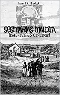 Livro SESMARIAS MALDITA : [Desbravando Caruaras] (AGRESTE/TUPINI/PUNK Livro 13)