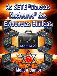 Livro AS SETE “MALETAS NUCLEARES” DAS EVIDÊNCIAS BÍBLICAS (ENCICLOPÉDIA ARQUIVO7 Livro 20)