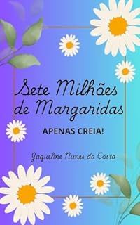 Sete Milhões de Margaridas: Apenas CREIA!