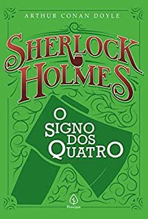 Sherlock Holmes - O signo dos quatro (Clássicos da literatura mundial)