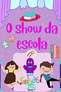 Livro o show da escola: Livro infantil portugues brasil (Amanhã é a escola)