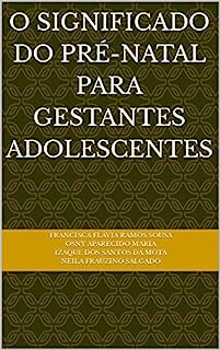 Livro O SIGNIFICADO DO PRÉ-NATAL PARA GESTANTES ADOLESCENTES