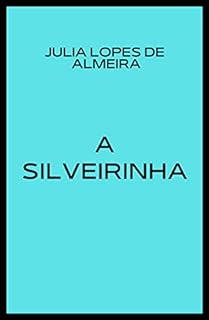 Livro A Silveirinha (Com notas): Crônica de um verão (Coleção Mulheres na Literatura Livro 1)