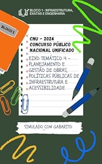 Livro SIMULADO CONCURSO CNU 2024 BLOCO 1 INFRAESTRUTURA EXATAS E ENGENHARIA: EIXO TEMÁTICO 4 – PLANEJAMENTO E GESTÃO DE OBRAS, POLÍTICAS PÚBLICAS DE INFRAESTRUTURA ... E ENGENHARIA CONCURSO PÚBLICO UNIFICADO)