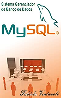 Livro Sistema Gerenciador de Banco de Dados MySQL: Guia Prático