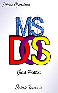 Livro Sistema Operacional MS-DOS. Guia Prático: Guia Prático com Sugestões de Atividades