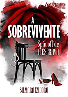 Livro A SOBREVIVENTE: Spin off A ESCRAVA