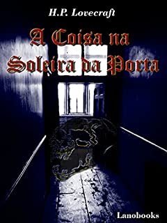 Livro A Coisa na Soleira da Porta (Portuguese Edition) (Contos Seletos de Horror Clássico Livro 3)