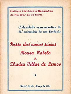 Livro Solenidade Comemorativa do 69° Aniversário da sua Fundação: Posse dos novos sócios Moura Rabelo e Thadeu Villar de Lemos