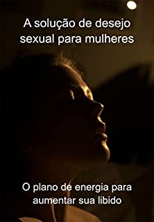 Livro A Solução De Desejo Sexual Para Mulheres