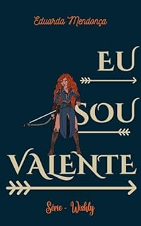 Livro Eu Sou Valente (Série Wishly Livro 10)