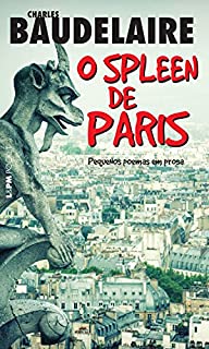 Livro O spleen de Paris: Pequenos poemas em prosa