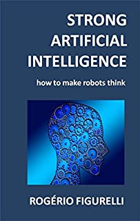 Livro Strong Artificial Intelligence: How to make robots think