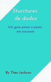 Livro Sturctures de dados: Um guia passo a passo em iniciante