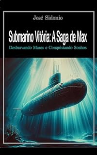 Livro Submarino Vitória: A Saga de Max: Desbravando Mares e Conquistando Sonhos