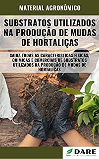 Livro SUBSTRATOS UTILIZADOS NA PRODUÇÃO DE MUDAS DE HORTALIÇAS