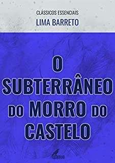 Livro O Subterrâneo do Morro do Castelo (Clássicos Essenciais)