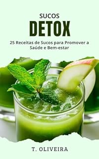 Livro Sucos Detox: 25 Receitas de Sucos para Promover a Saúde e Bem-Estar