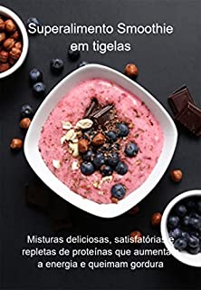 Livro Superalimento Smoothie Em Tigelas