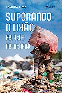 Superando o lixão: Relatos de Vitória!