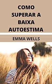 Livro COMO SUPERAR A BAIXA AUTOESTIMA