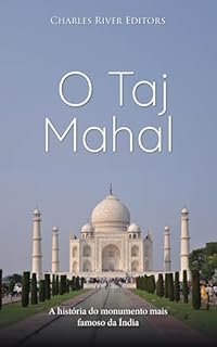 Livro O Taj Mahal: A história do monumento mais famoso da Índia