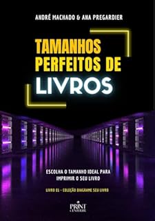 TAMANHOS PERFEITOS DE LIVROS: Escolha tamanho ideal para imprimir o seu livro.