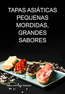 Livro Tapas Asiáticas Pequenas Mordidas, Grandes Sabores