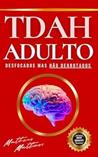 Livro TDAH ADULTO: Desfocados mas não derrotados