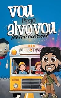 Livro TEATRO MUSICAL KIDS - VOU PARA O ALVO EU VOU: TEATRO MUSICAL