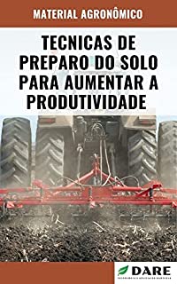 Livro TÉCNICAS DE PREPARO DO SOLO PARA AUMENTAR A PRODUTIVIDADE