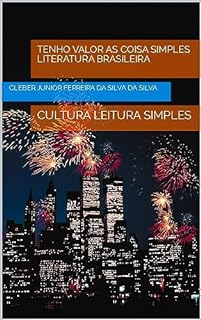 Livro TENHO VALOR AS COISA SIMPLES LITERATURA BRASILEIRA: CULTURA LEITURA SIMPLES (SERIE SOMOS SERES HUMANOS TENHA CRITERIO E CONSEITO BOA LEITURA Livro 4)