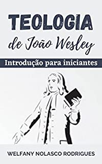 Livro Teologia de John Wesley: Introdução para iniciantes