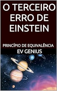 Livro O TERCEIRO ERRO DE EINSTEIN: PRINCÍPIO DE EQUIVALÊNCIA (Problemas da física moderna.)