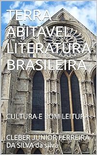 TERRA ABITAVEL LITERATURA BRASILEIRA: CULTURA E BOM LEITURA