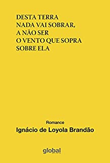 Livro Desta terra nada vai sobrar, a não ser o vento que sopra sobre ela