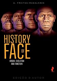 The History of Face - Origin, Evolution and Function