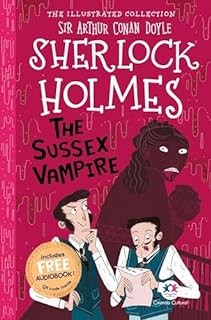 The illustrated collection - Sherlock Holmes: The Sussex vampire (Sherlock Holmes Ilustrado Livro 8)