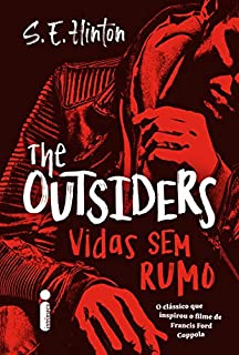 The Outsiders: Vidas Sem Rumo