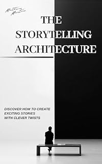 Livro The Storytelling Architecture: Discover how to create exciting stories with clever twists