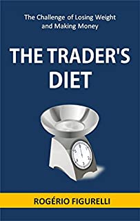 Livro The Trader's Diet: The Challenge of Losing Weight and Making Money