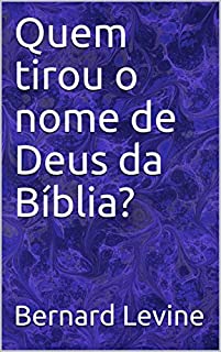 Livro Quem tirou o nome de Deus da Bíblia?