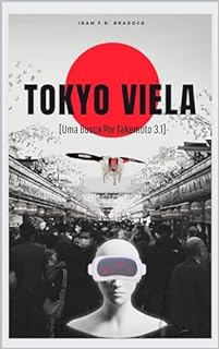 Livro TOKYO VIELA : [Uma Busca Por TAKEMOTO 3.1] (AGRESTE/TUPINI/PUNK Livro 28)