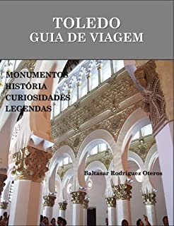 Livro TOLEDO: GUIA DE VIAGEM: MONUMENTOS.HISTÓRIA.CURIOSIDADES.LEGENDAS.