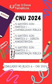 Top 3 Eixos Temáticos Simulados no Bloco 6 - CNU 2024: 15 Questões: Eixo Temático 1 - Contabilidade Pública Eixo Temático 2 - Direito Administrativo Eixo ... PÚBLICO NACIONAL UNIFICADO CNU CPNU)