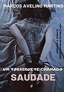 Livro UM TORNIQUETE CHAMADO SAUDADE